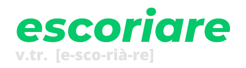 escoriare