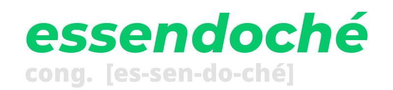 essendoche