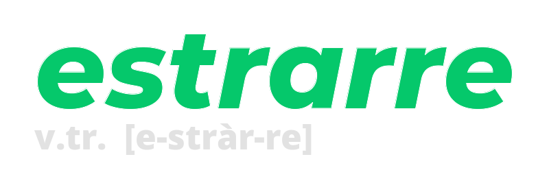 estrarre