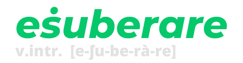 esuberare