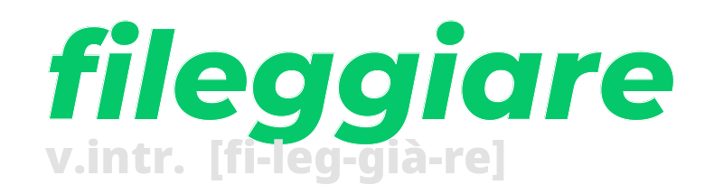 fileggiare