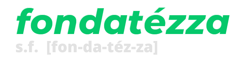 fondatezza