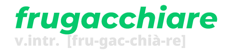 frugacchiare