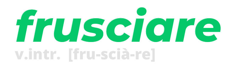 frusciare