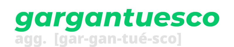 gargantuesco