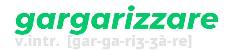 gargarizzare