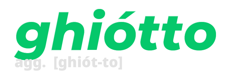 ghiotto