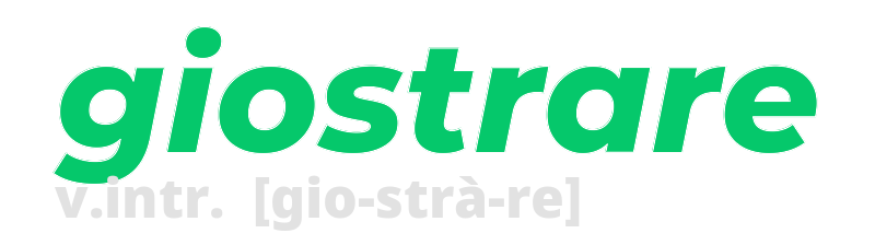 giostrare