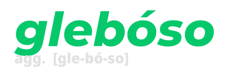 gleboso