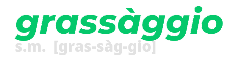 grassaggio