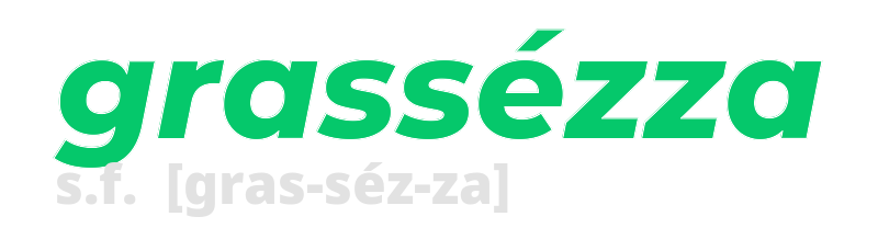 grassezza