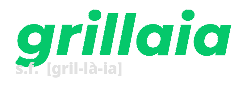 grillaia