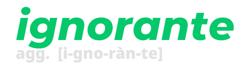 ignorante