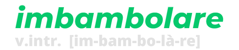 imbambolare