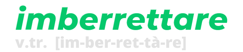 imberrettare