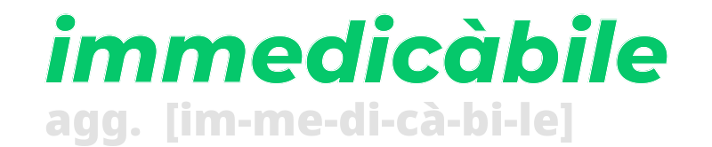 immedicabile