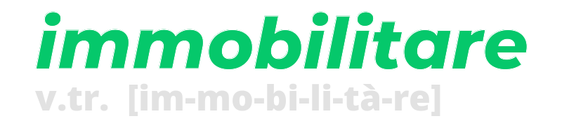 immobilitare