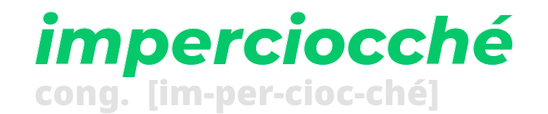 imperciocche