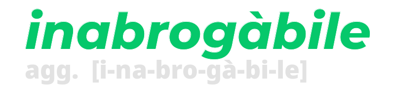 inabrogabile