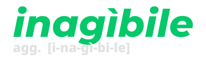 inagibile