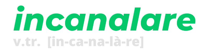 incanalare