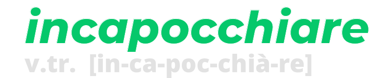 incapocchiare