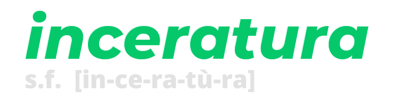 inceratura