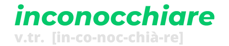 inconocchiare