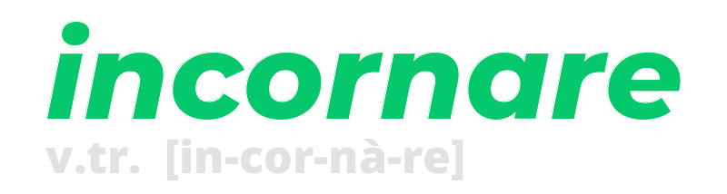 incornare