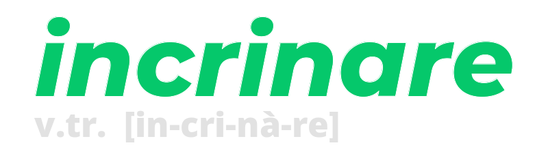 incrinare