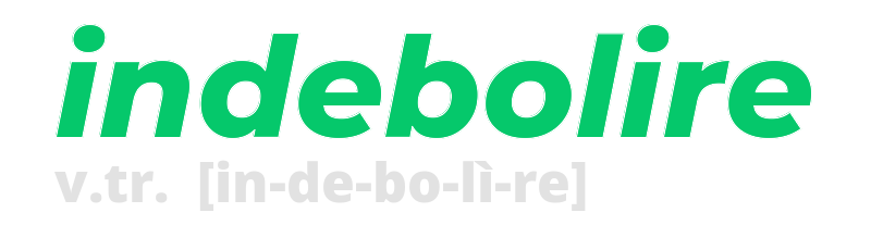 indebolire