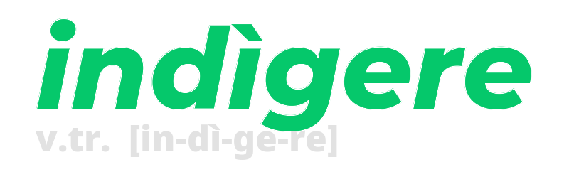 indigere