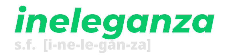 ineleganza