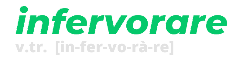 infervorare