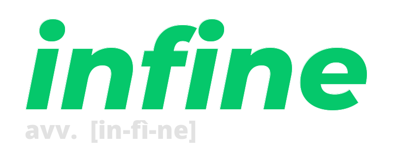 infine