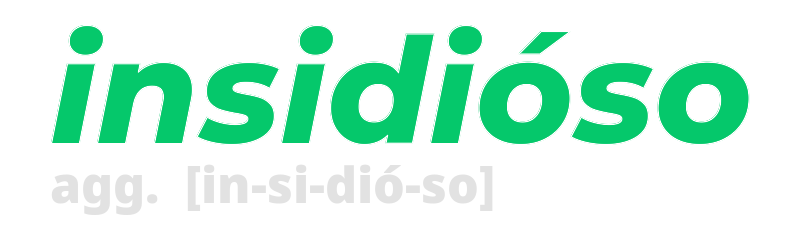 insidioso