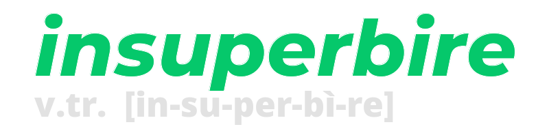 insuperbire