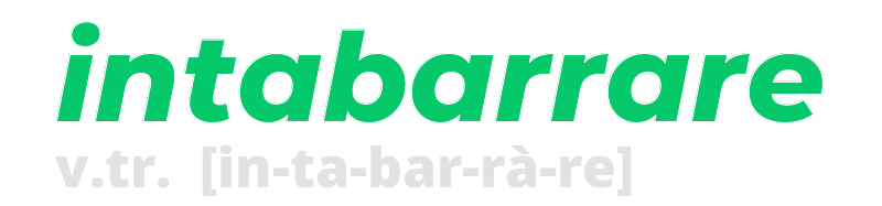 intabarrare