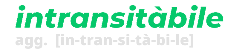 intransitabile