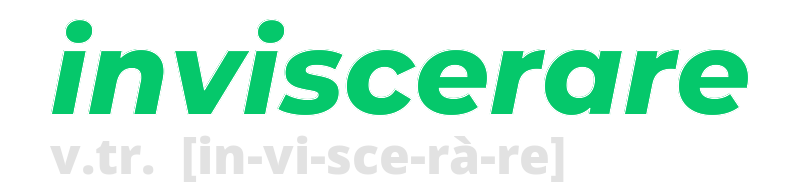 inviscerare