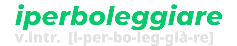 iperboleggiare