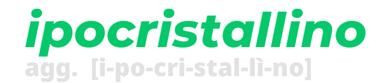 ipocristallino