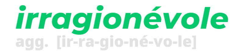 irragionevole