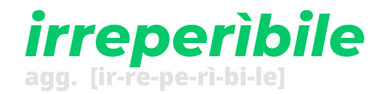 irreperibile