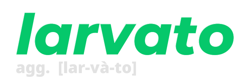 larvato