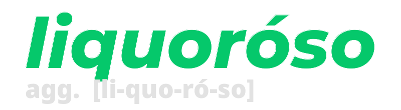 liquoroso