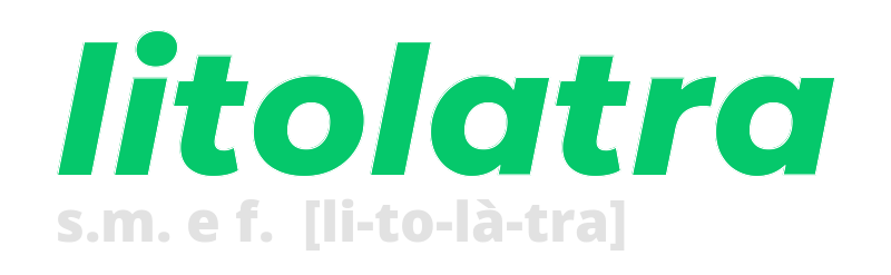 litolatra