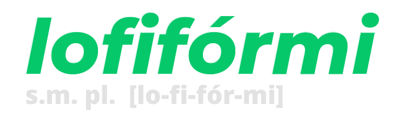 lofiformi