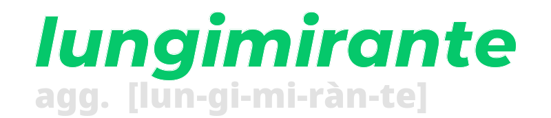 lungimirante