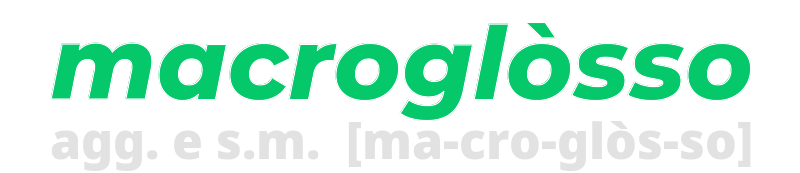 macroglosso